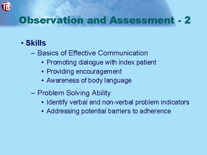 Observation and Assessment - 2 • Skills – Basics of Effective Communication • Promoting