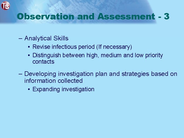 Observation and Assessment - 3 – Analytical Skills • Revise infectious period (If necessary)