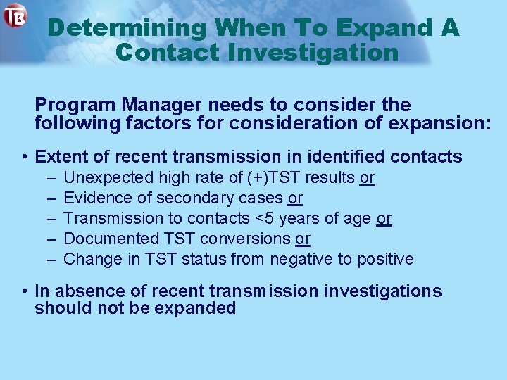 Determining When To Expand A Contact Investigation Program Manager needs to consider the following