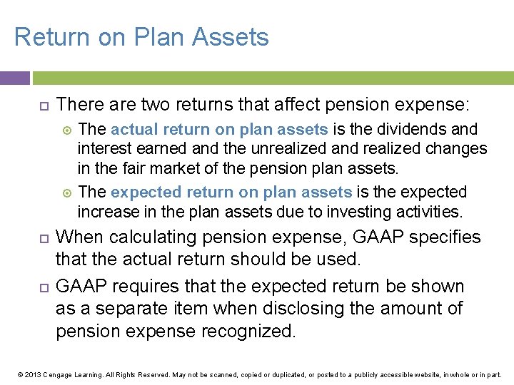 Return on Plan Assets There are two returns that affect pension expense: The actual