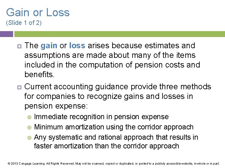 Gain or Loss (Slide 1 of 2) The gain or loss arises because estimates