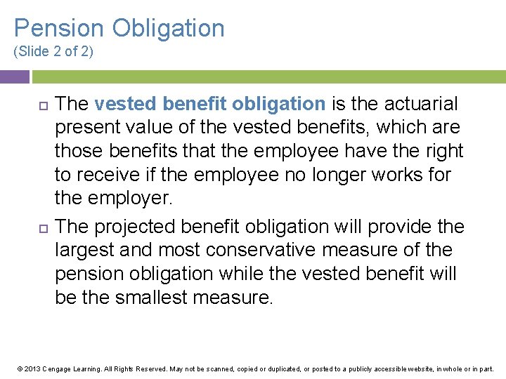 Pension Obligation (Slide 2 of 2) The vested benefit obligation is the actuarial present
