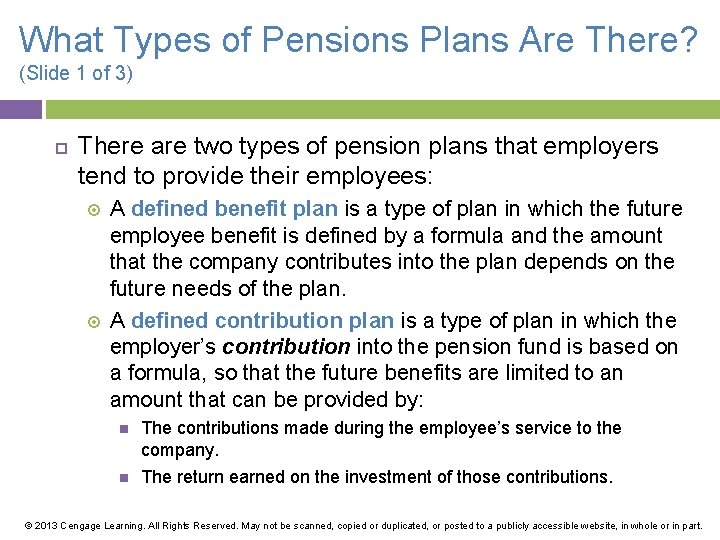 What Types of Pensions Plans Are There? (Slide 1 of 3) There are two