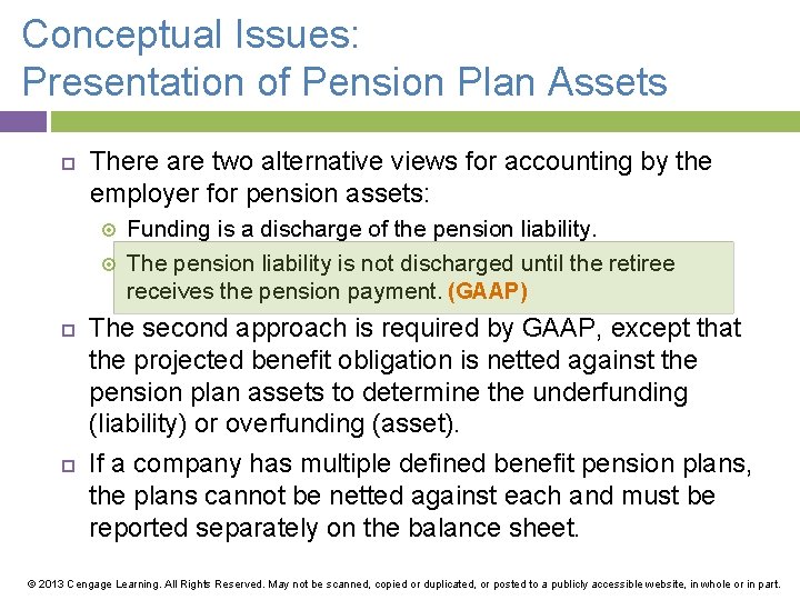 Conceptual Issues: Presentation of Pension Plan Assets There are two alternative views for accounting
