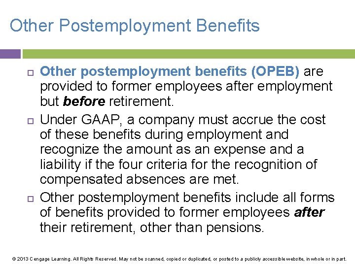 Other Postemployment Benefits Other postemployment benefits (OPEB) are provided to former employees after employment