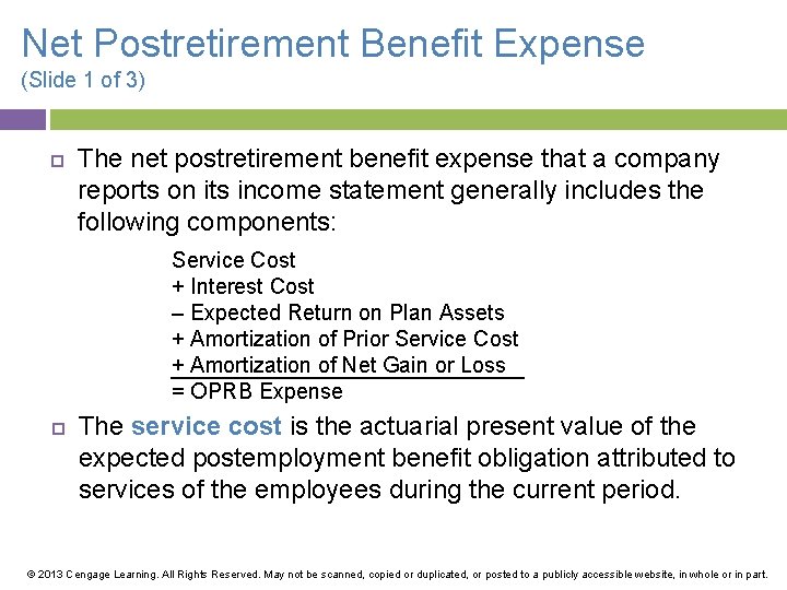 Net Postretirement Benefit Expense (Slide 1 of 3) The net postretirement benefit expense that