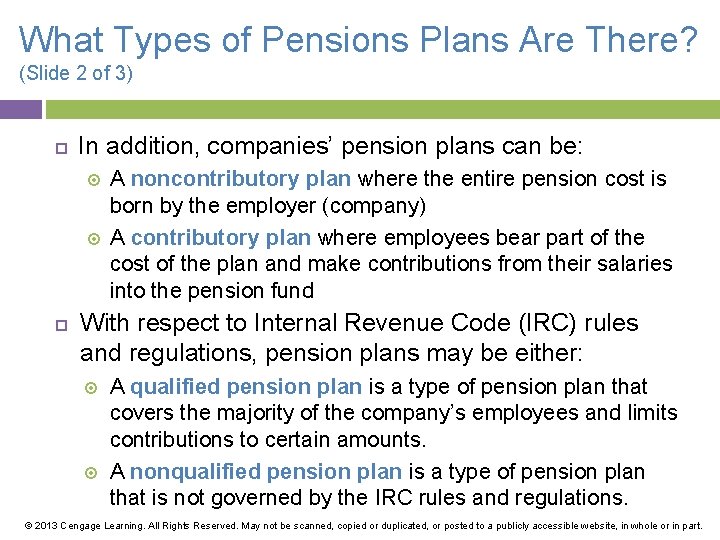 What Types of Pensions Plans Are There? (Slide 2 of 3) In addition, companies’
