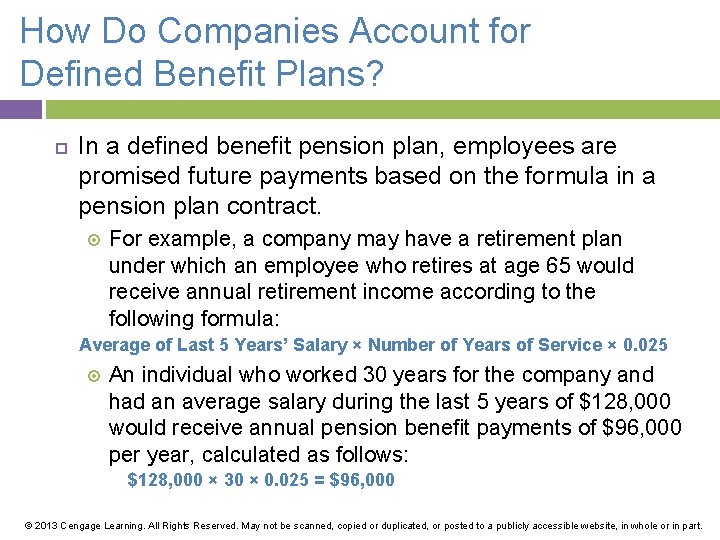 How Do Companies Account for Defined Benefit Plans? In a defined benefit pension plan,