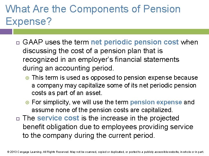 What Are the Components of Pension Expense? GAAP uses the term net periodic pension