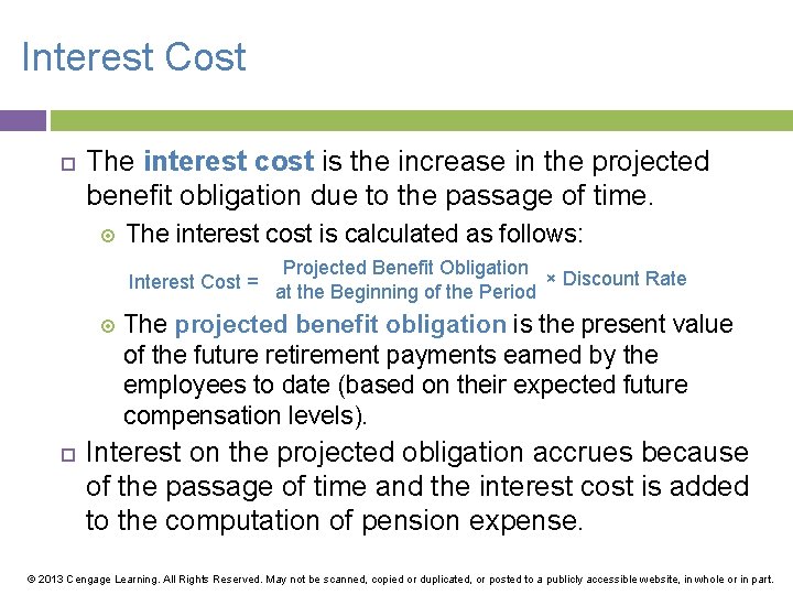 Interest Cost The interest cost is the increase in the projected benefit obligation due