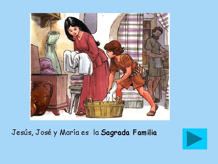 Jesús, José y María es la Sagrada Familia 