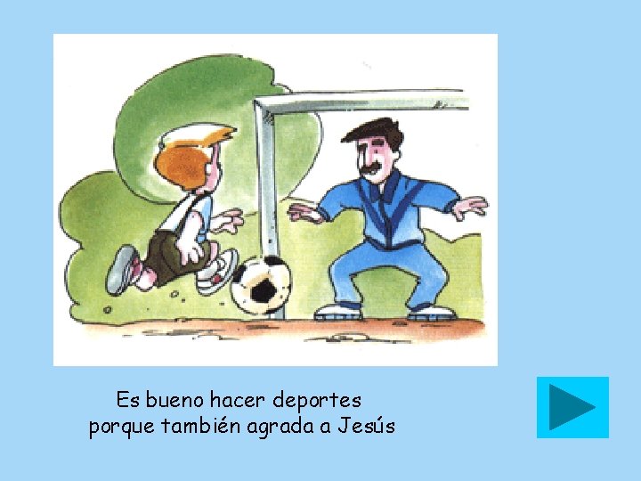 Es bueno hacer deportes porque también agrada a Jesús 