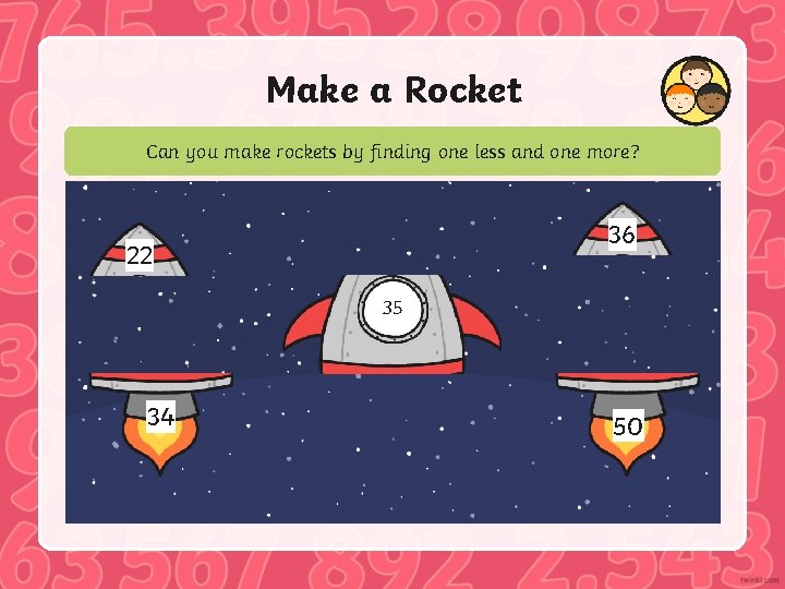 Make a Rocket Can you make rockets by finding one less and one more?