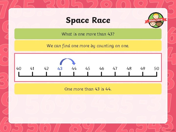 Space Race What is one more than 43? We can find one more by