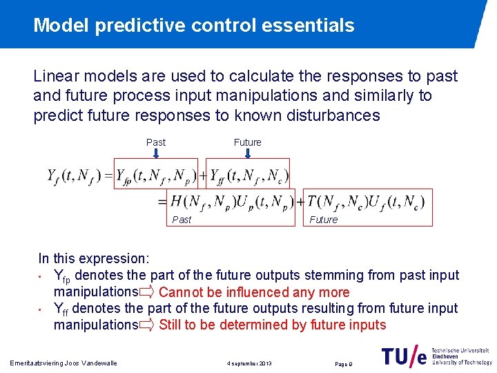 Model predictive control essentials Linear models are used to calculate the responses to past