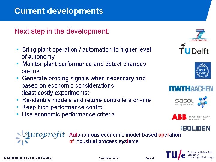 Current developments Next step in the development: • Bring plant operation / automation to