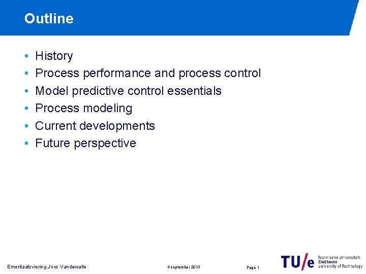 Outline • • • History Process performance and process control Model predictive control essentials