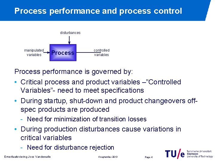 Process performance and process control disturbances manipulated variables Process controlled variables Process performance is