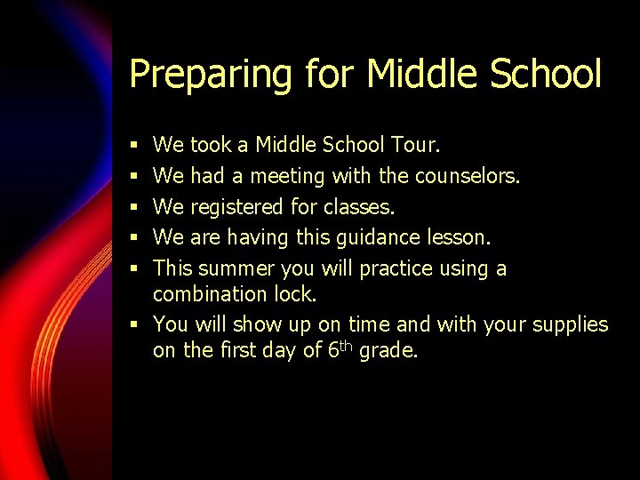 Preparing for Middle School We took a Middle School Tour. We had a meeting