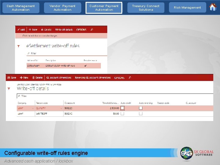 Cash Management Automation Vendor Payment Automation Configurable write-off rules engine Advanced cash application /