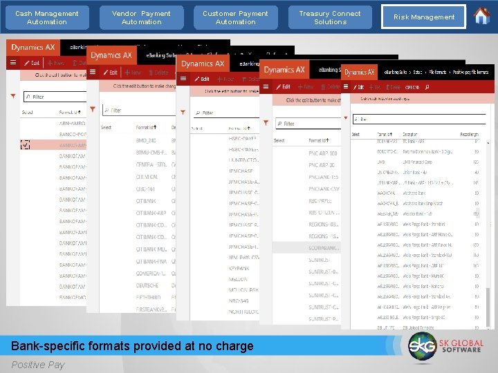 Cash Management Automation Vendor Payment Automation Customer Payment Automation Bank-specific formats provided at no