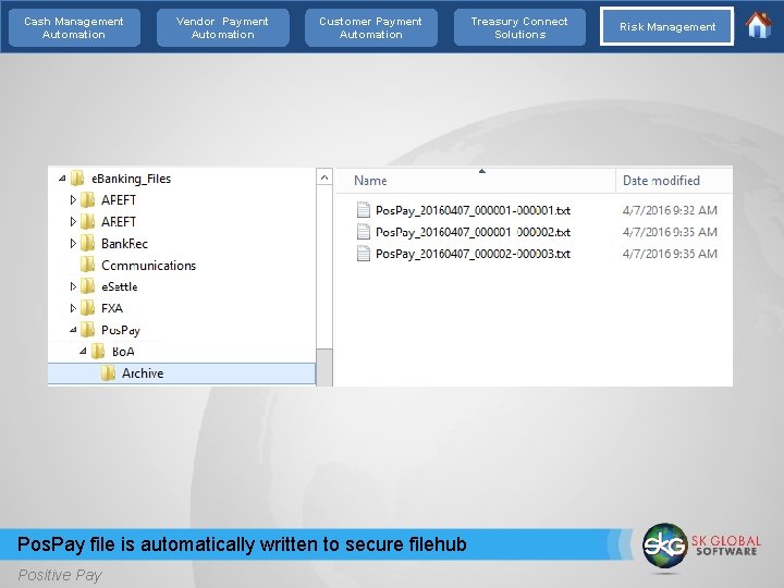 Cash Management Automation Vendor Payment Automation Customer Payment Automation Pos. Pay file is automatically