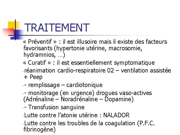 TRAITEMENT « Préventif » : il est illusoire mais il existe des facteurs favorisants