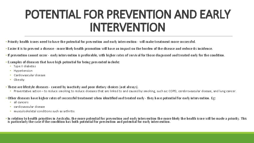 POTENTIAL FOR PREVENTION AND EARLY INTERVENTION • Priority health issues need to have the