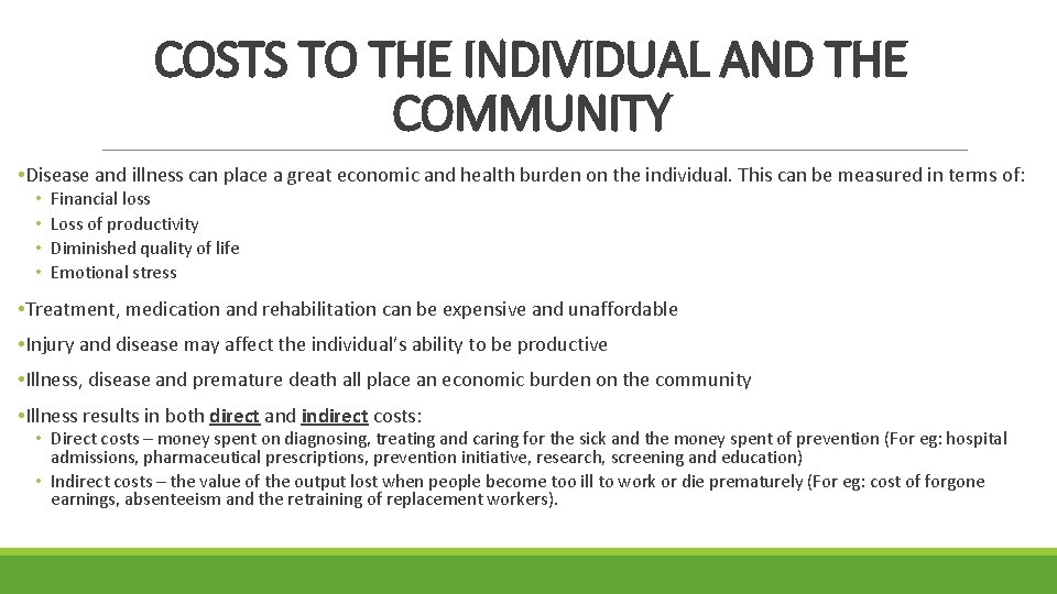 COSTS TO THE INDIVIDUAL AND THE COMMUNITY • Disease and illness can place a