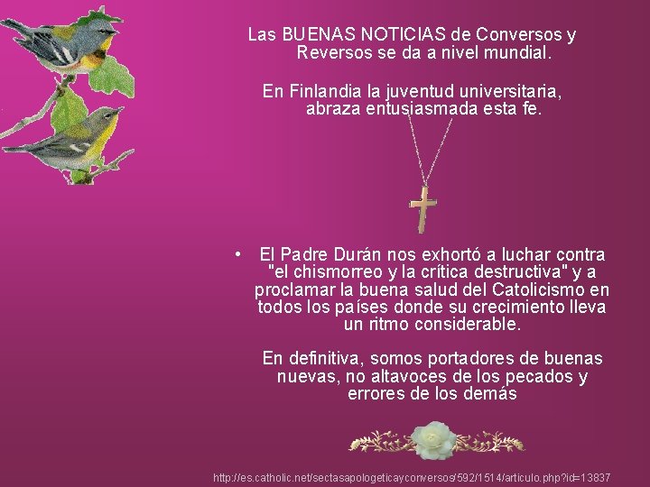 Las BUENAS NOTICIAS de Conversos y Reversos se da a nivel mundial. En Finlandia