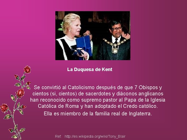 La Duquesa de Kent Se convirtió al Catolicismo después de que 7 Obispos y