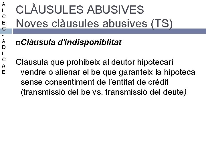 A I C E C A D I C A E CLÀUSULES ABUSIVES Noves