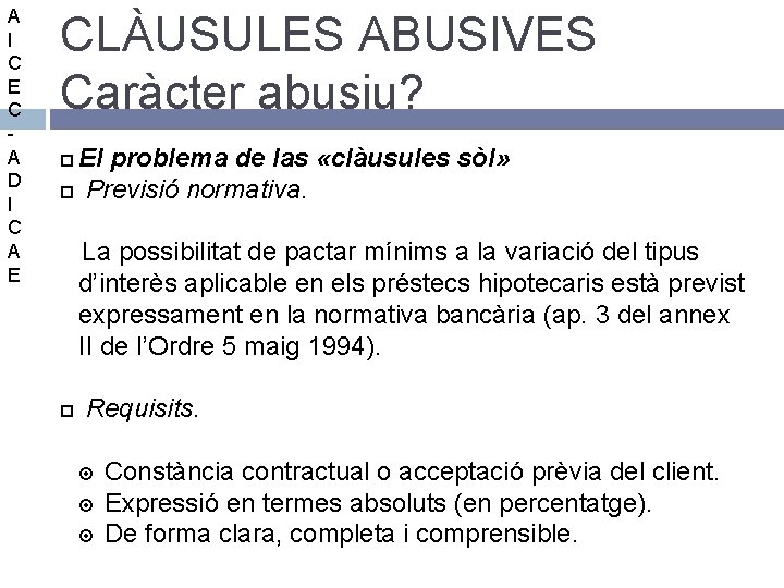 A I C E C A D I C A E CLÀUSULES ABUSIVES Caràcter