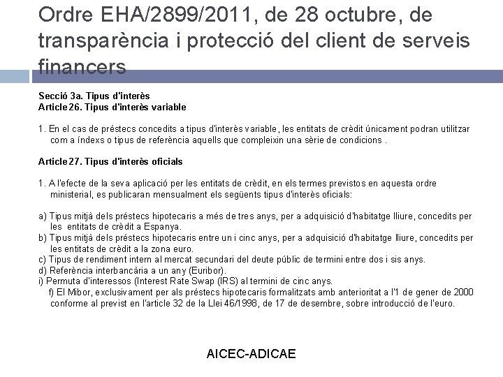 Ordre EHA/2899/2011, de 28 octubre, de transparència i protecció del client de serveis financers