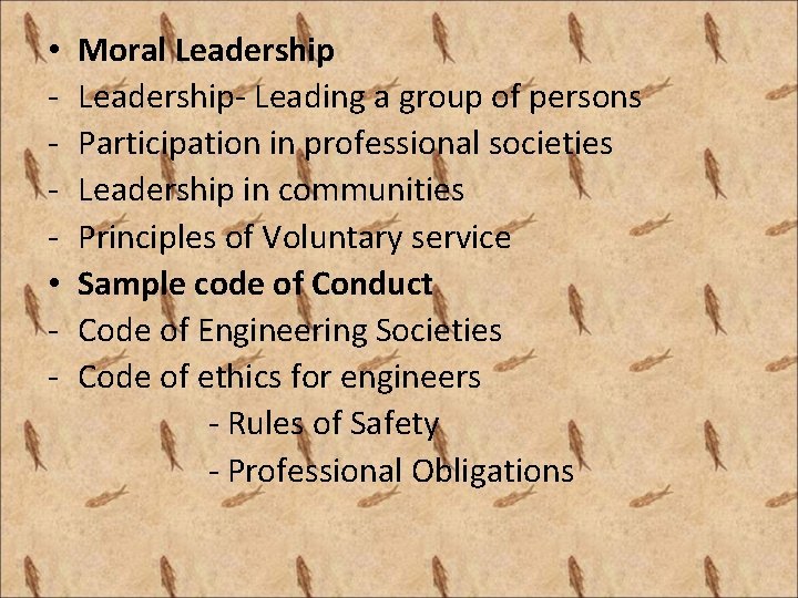  • • - Moral Leadership- Leading a group of persons Participation in professional