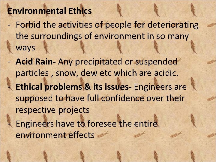 Environmental Ethics - Forbid the activities of people for deteriorating the surroundings of environment