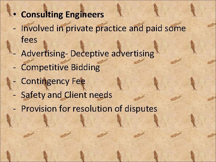  • Consulting Engineers - Involved in private practice and paid some fees -