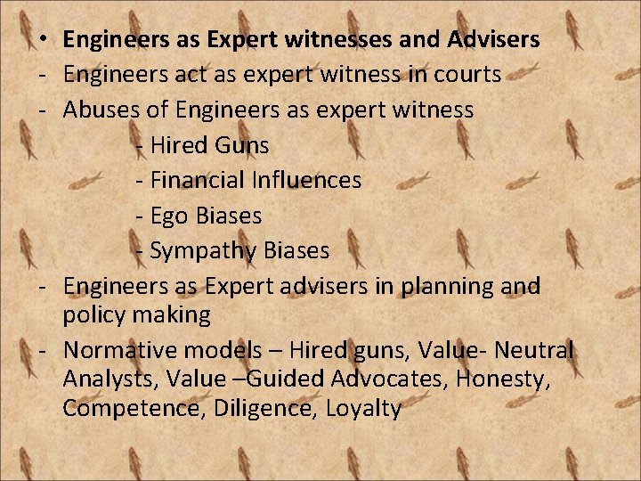  • Engineers as Expert witnesses and Advisers - Engineers act as expert witness