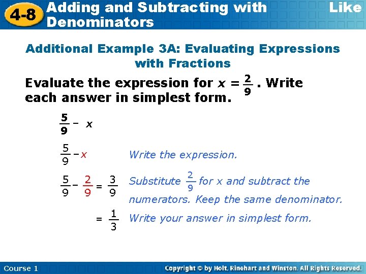 Adding and Subtracting with 4 -8 Denominators Like Additional Example 3 A: Evaluating Expressions