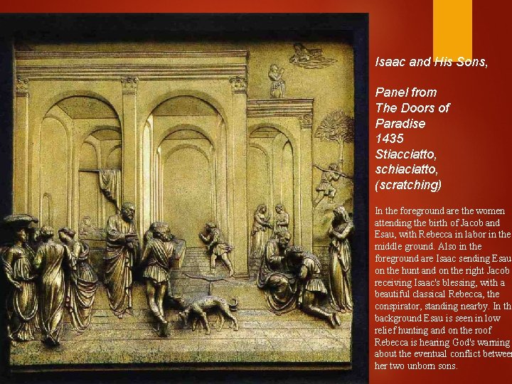 Isaac and His Sons, Panel from The Doors of Paradise 1435 Stiacciatto, schiaciatto, (scratching)