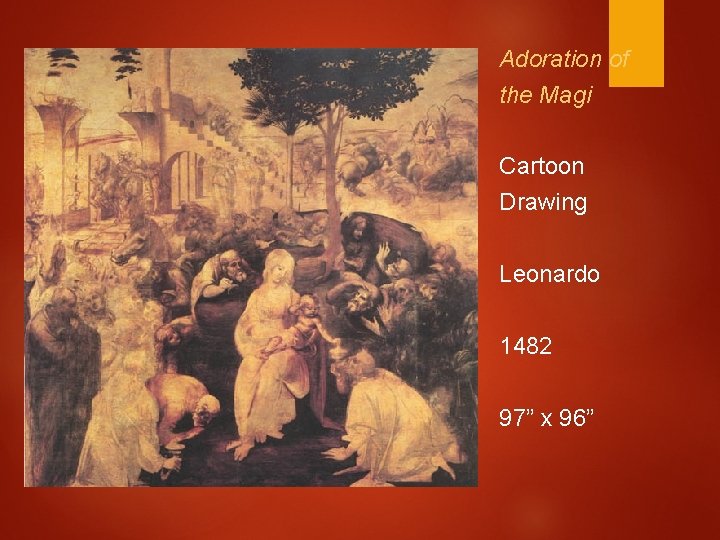 Adoration of the Magi Cartoon Drawing Leonardo 1482 97” x 96” 