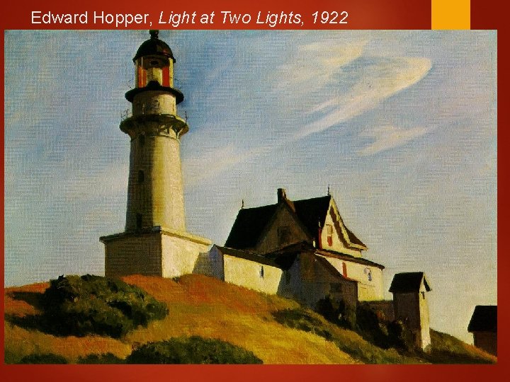 Edward Hopper, Light at Two Lights, 1922 