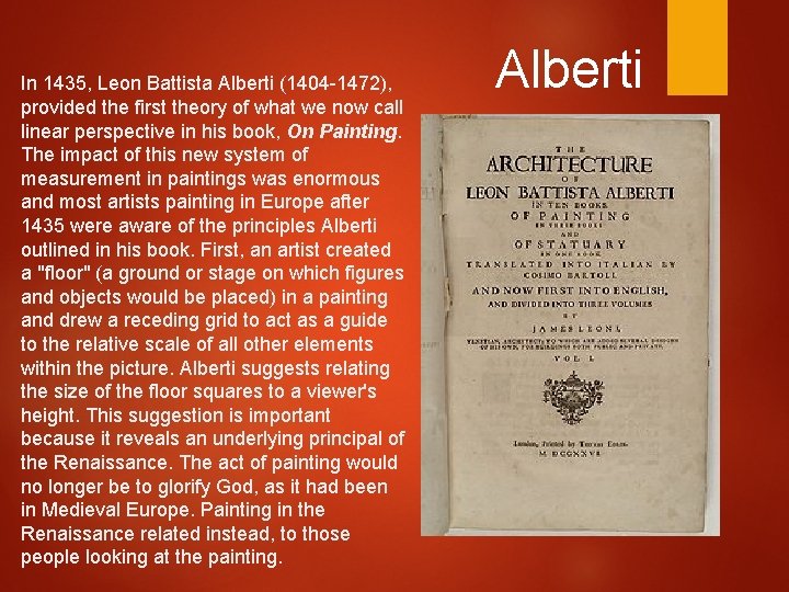 In 1435, Leon Battista Alberti (1404 -1472), provided the first theory of what we