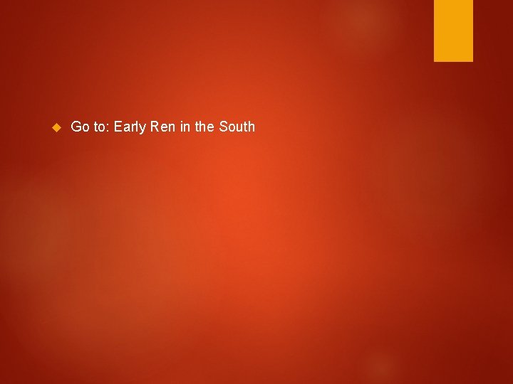  Go to: Early Ren in the South 