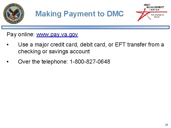 Making Payment to DMC Pay online: www. pay. va. gov • Use a major