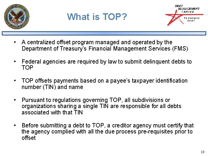 What is TOP? • A centralized offset program managed and operated by the Department