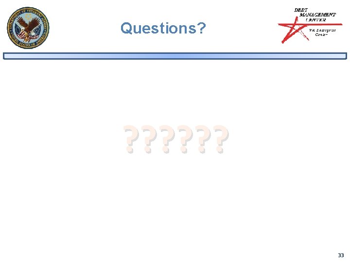 Questions? ? ? ? 33 