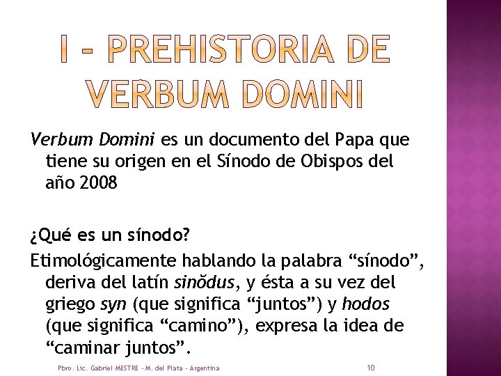 Verbum Domini es un documento del Papa que tiene su origen en el Sínodo