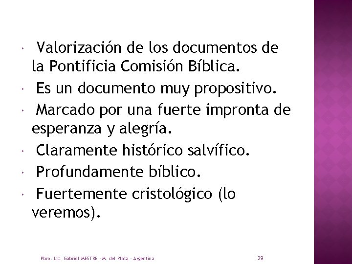  Valorización de los documentos de la Pontificia Comisión Bíblica. Es un documento muy