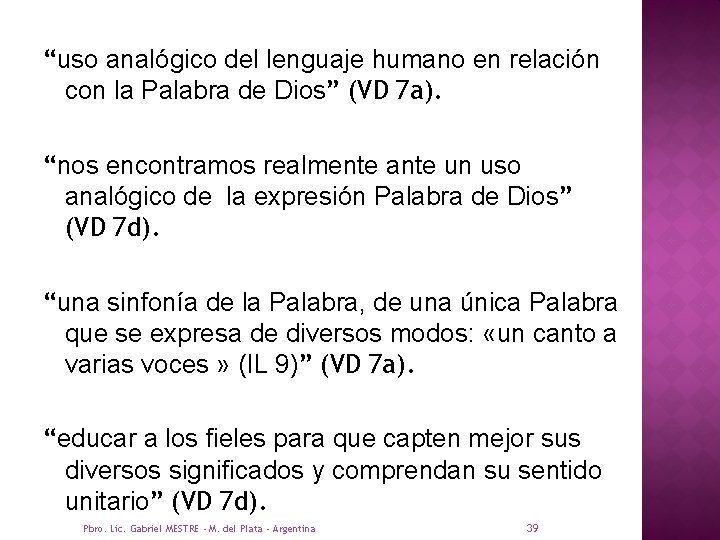 “uso analógico del lenguaje humano en relación con la Palabra de Dios” (VD 7